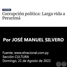 CORRUPCIN POLTICA: LARGA VIDA A PERURIM - Por JOS MANUEL SILVERO ARVALOS - Domingo, 21 de Agosto de 2022